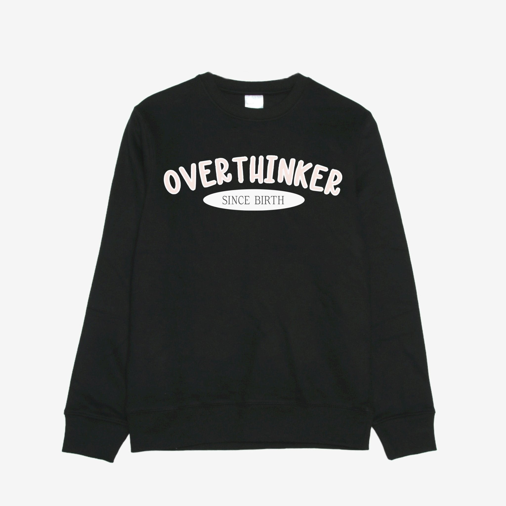 Limitierter Sweater | Overthinker